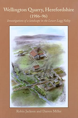 9781842173664: Wellington Quarry, Herefordshire (1986-96): Investigations of a Landscape in the Lower Lugg Valley