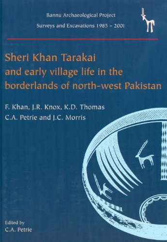 9781842173961: Sheri Khan Tarakai and Early Village Life in the Borderlands of North-West Pakistan: Bannu Archaeological Project Surveys and Excavations 1985-2001