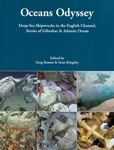 Stock image for Oceans Odyssey: Deep-Sea Shipwrecks in the English Channel, the Straits of Gibraltar and the Atlantic Ocean (Odyssey Marine Exploration Reports) for sale by Decluttr