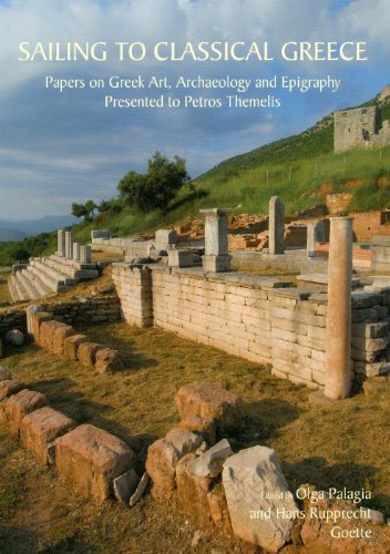 Imagen de archivo de Sailing to Classical Greece: Papers on Greek Art, Archaeology and Epigraphy Presented to Petros Themelis a la venta por Revaluation Books