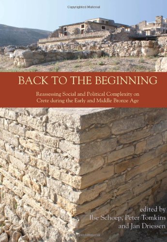 9781842174319: Back to the Beginning: Reassessing Social and Political Complexity on Crete during the Early and Middle Bronze Age