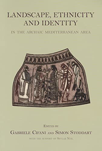 Stock image for Landscape, Ethnicity and Identity In The Archaic Mediterranean Sea for sale by BookHolders