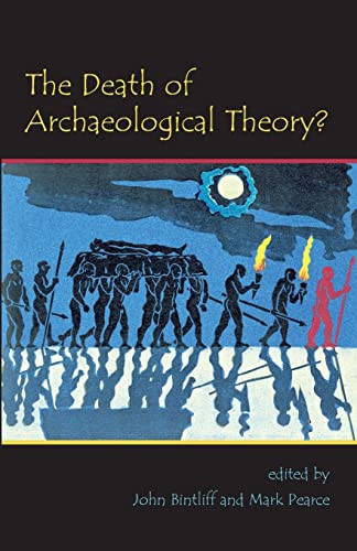 Imagen de archivo de The Death of Archaeological Theory? a la venta por ThriftBooks-Atlanta