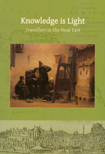 9781842174487: Knowledge is Light (ASTENE Publications) [Idioma Ingls]: Travellers in the Near East