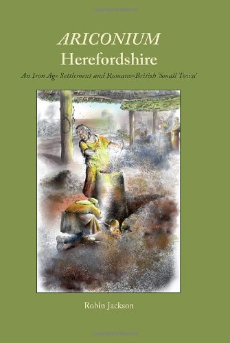 Beispielbild fr Ariconium, Herefordshire: An Iron Age Settlement and Romano-British 'Small Town' zum Verkauf von Anybook.com