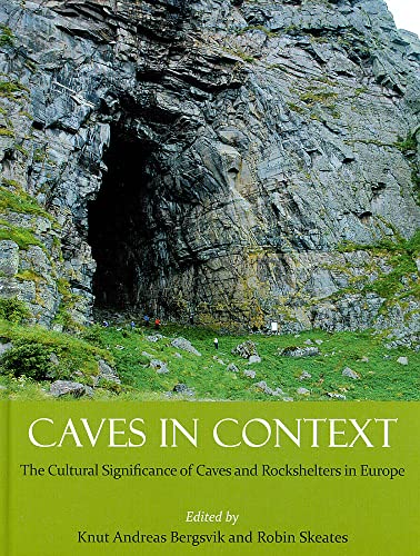 9781842174746: Caves in Context: The Cultural Significance of Caves and Rockshelters in Europe