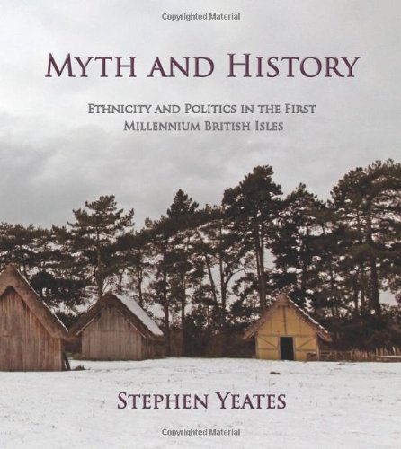 Beispielbild fr Myth and History: Ethnicity & Politics in the First Millennium British Isles zum Verkauf von WorldofBooks