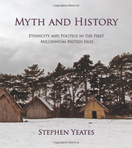 Stock image for Myth and History: Ethnicity & Politics in the First Millennium British Isles for sale by WorldofBooks