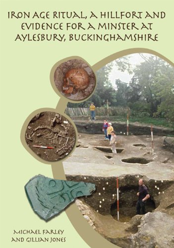 Stock image for Iron Age Ritual, a Hillfort and Evidence for a Minster at Aylesbury, Buckinghamshire for sale by Books From California