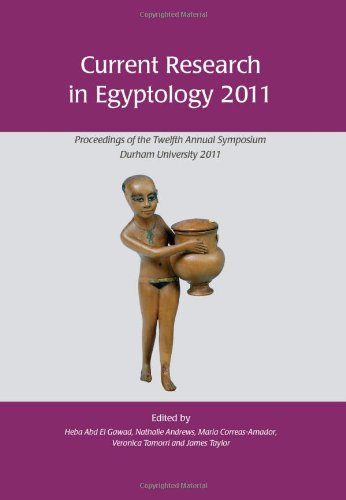 Beispielbild fr Current Research in Egyptology 2011: Proceedings of the Twelfth Annual Symposium zum Verkauf von ThriftBooks-Atlanta