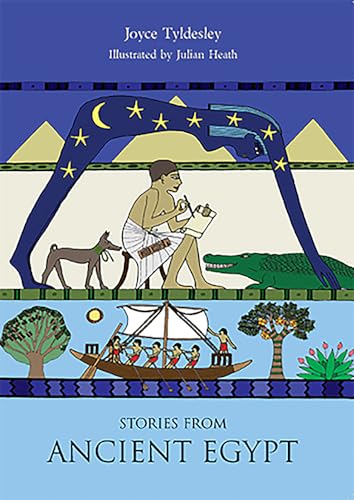 Stories from Ancient Egypt (9781842175057) by Tyldesley, Joyce A.; Heath, Julian