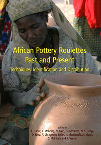 Imagen de archivo de African Pottery Roulettes Past and Present: Techniques, Identification and Distribution a la venta por Books Unplugged