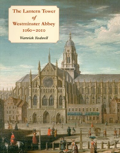 9781842179796: The Lantern Tower of Westminster Abbey 1060-2010: Reconstructing its History and Architecture