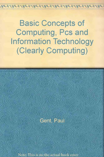 Stock image for Basic Concepts of Computing, PCs and Information Technology for sale by Tall Stories BA