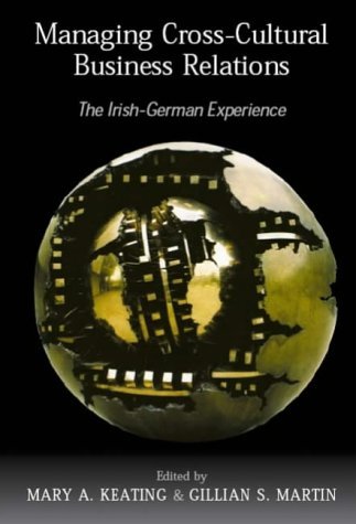 Imagen de archivo de Managing Cross-cultural Business Relations: The Irish - German Experience a la venta por Goldstone Books