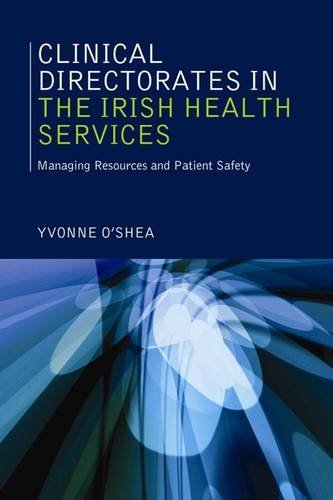Stock image for Clinical Directorates in the Irish Health Services: Managing Resources and Patient Safety for sale by Tall Stories BA