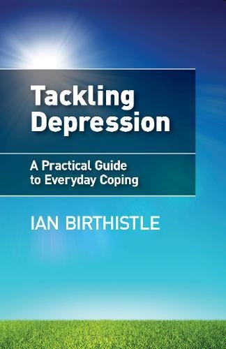 Stock image for Tackling Depression: A Practical Guide to Everyday Coping for sale by WorldofBooks