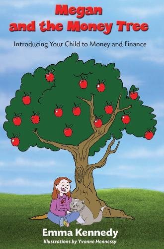 Stock image for Megan and the Money Tree: Introducing Your Child to Money and Finance: Introducing Children to Money and Finance for sale by WorldofBooks