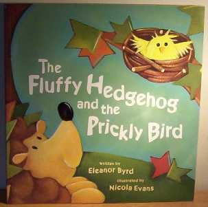 Stock image for The Fluffy Hedgehog and the Prickly Bird for sale by WorldofBooks