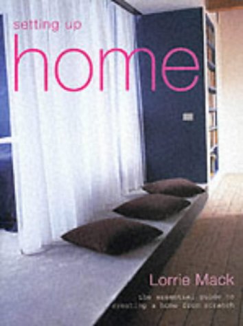 Beispielbild fr Setting Up Home: An Essential Guide to Creating a Home from Scratch zum Verkauf von WorldofBooks