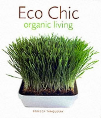 Stock image for Eco Chic: Organic Living for sale by WorldofBooks