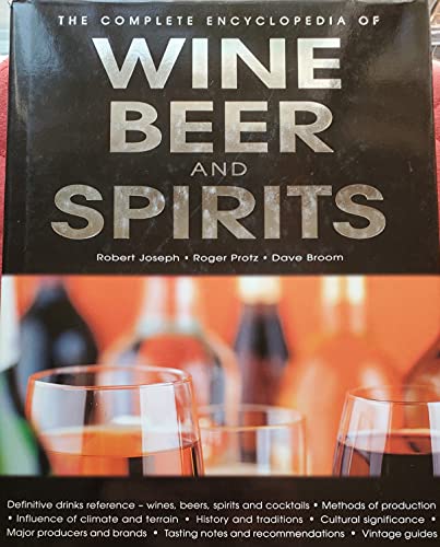 Imagen de archivo de The Complete Encyclopedia of Wine, Beer and Spirits a la venta por Better World Books