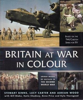 Imagen de archivo de Britain at War in Colour: Unique Images of Britain in the Second World War a la venta por WorldofBooks