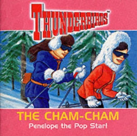 Stock image for Cham Cham: Penelope the Pop Star (No. 2) (Thunderbirds S.) for sale by WorldofBooks