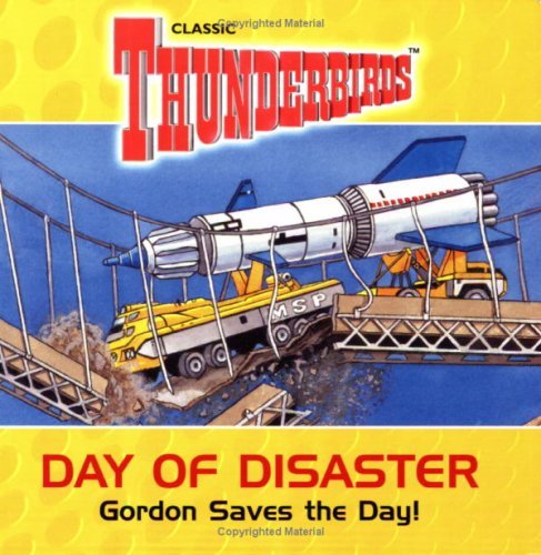 Thunderbirds: Day of Disaster: Gordon Saves the Day! No. 3 - Byford, Sally