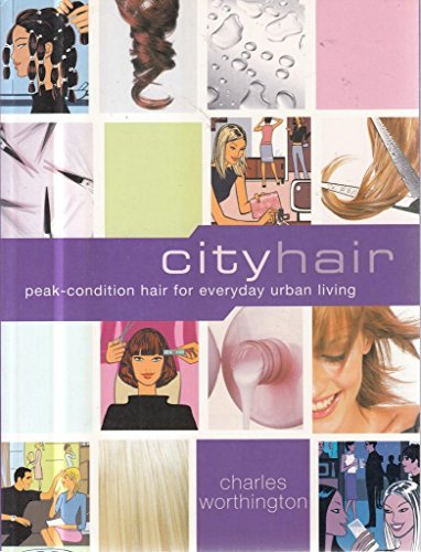 City Hair: Peak-condition Hair for Everyday Urban Living