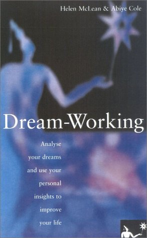 The Dream Working Journal: Record Your Dreams and Follow the Dream-Working Process