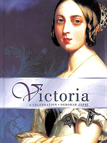 Beispielbild fr Victoria: A Celebration zum Verkauf von WorldofBooks
