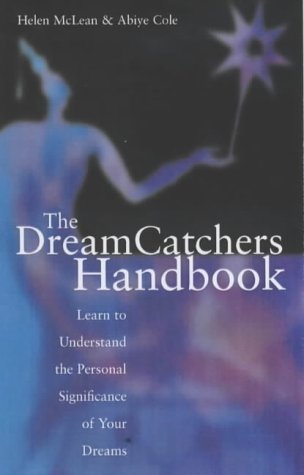 Imagen de archivo de The Dream Catchers Handbook: Learn to Understand the Personal Significance of Your Dreams a la venta por WorldofBooks