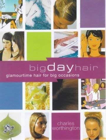 Imagen de archivo de Big Day Hair (Charles Worthington Dream Hair) a la venta por Goldstone Books