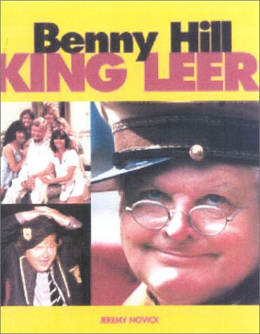 Benny Hill, King Leer (9781842222140) by Novick, Jeremy
