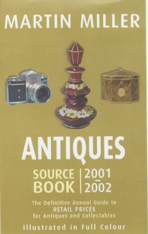 Stock image for Antiques Source Book 2001-2002: The Definitive Annual Guide to Retail Prices for Antiques and Collectables for sale by AwesomeBooks