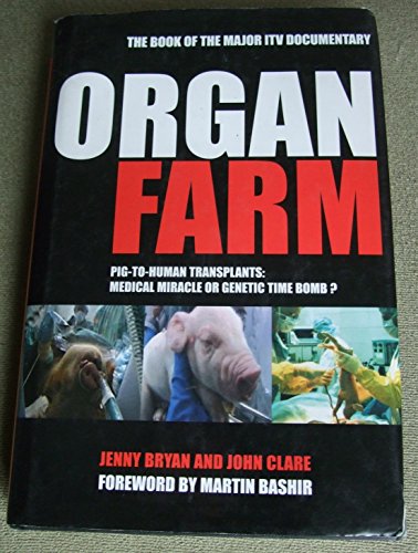 Beispielbild fr The Organ Farm: Pig to Human Transplants - Modern Miracle or Genetic Time Bomb? zum Verkauf von WorldofBooks