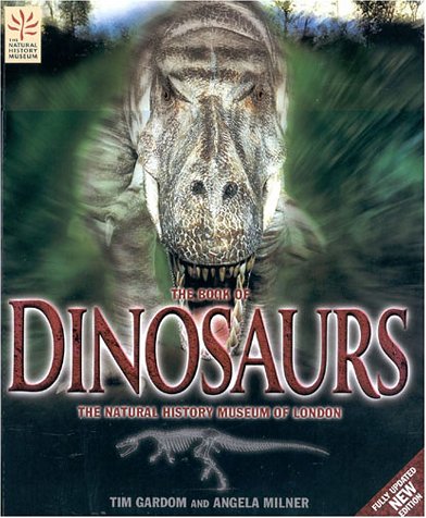 The Book Of Dinosaurs (9781842222560) by Tim Gardom; Angela Milner