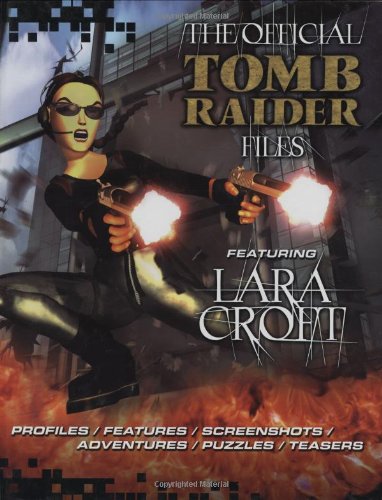 Beispielbild fr The Official Tomb Raider Files (Tomb Raider) zum Verkauf von Lady Lisa's Bookshop