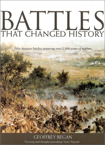 Beispielbild fr Battles That Changed History : Fifty Decisive Battles That Changed the World zum Verkauf von Better World Books