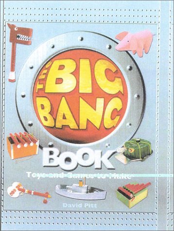 Beispielbild fr The Big Bang Book: Toys and Games To Make zum Verkauf von HPB-Emerald