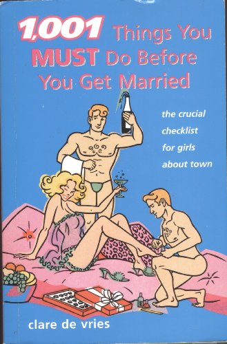 Beispielbild fr 1001 Things You Must Do Before You Get Married: The Crucial Checklist for Girls About Town zum Verkauf von AwesomeBooks