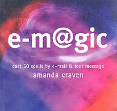 Beispielbild fr e-magic: Cast 50 Spells by E-mail and Text Message zum Verkauf von WorldofBooks