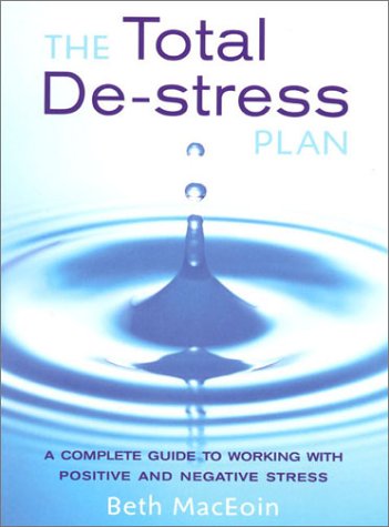 Beispielbild fr Total de Stress Plan: The Complete Guide to Working with Positive Stress and Controlling Negative Stress zum Verkauf von medimops