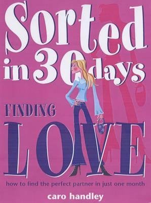 Imagen de archivo de Finding Love (Sorted in 30 Days S.) a la venta por WorldofBooks