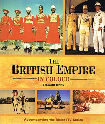 Stock image for The British Empire in Colour: Unique Images of the British Empire for sale by AwesomeBooks