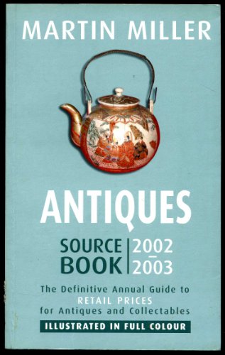 Stock image for Antiques Source Book 2002-2003: The Definitive Annual Guide to Retail Prices for Antiques and Collectables for sale by Goldstone Books