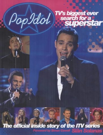Beispielbild fr Pop Idol: The Inside Story of TV's Biggest Ever Search for a Superstar (The Official Inside Story of the Itv Series) zum Verkauf von AwesomeBooks