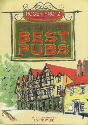 Britain's 500 Best Pubs (9781842225523) by Roger Protz