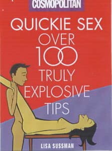 Beispielbild fr Cosmopolitan": Quickie Sex - Over 100 Truly Explosive Tips zum Verkauf von WorldofBooks